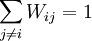 /sum_{j /ne i} W_{ij}=1